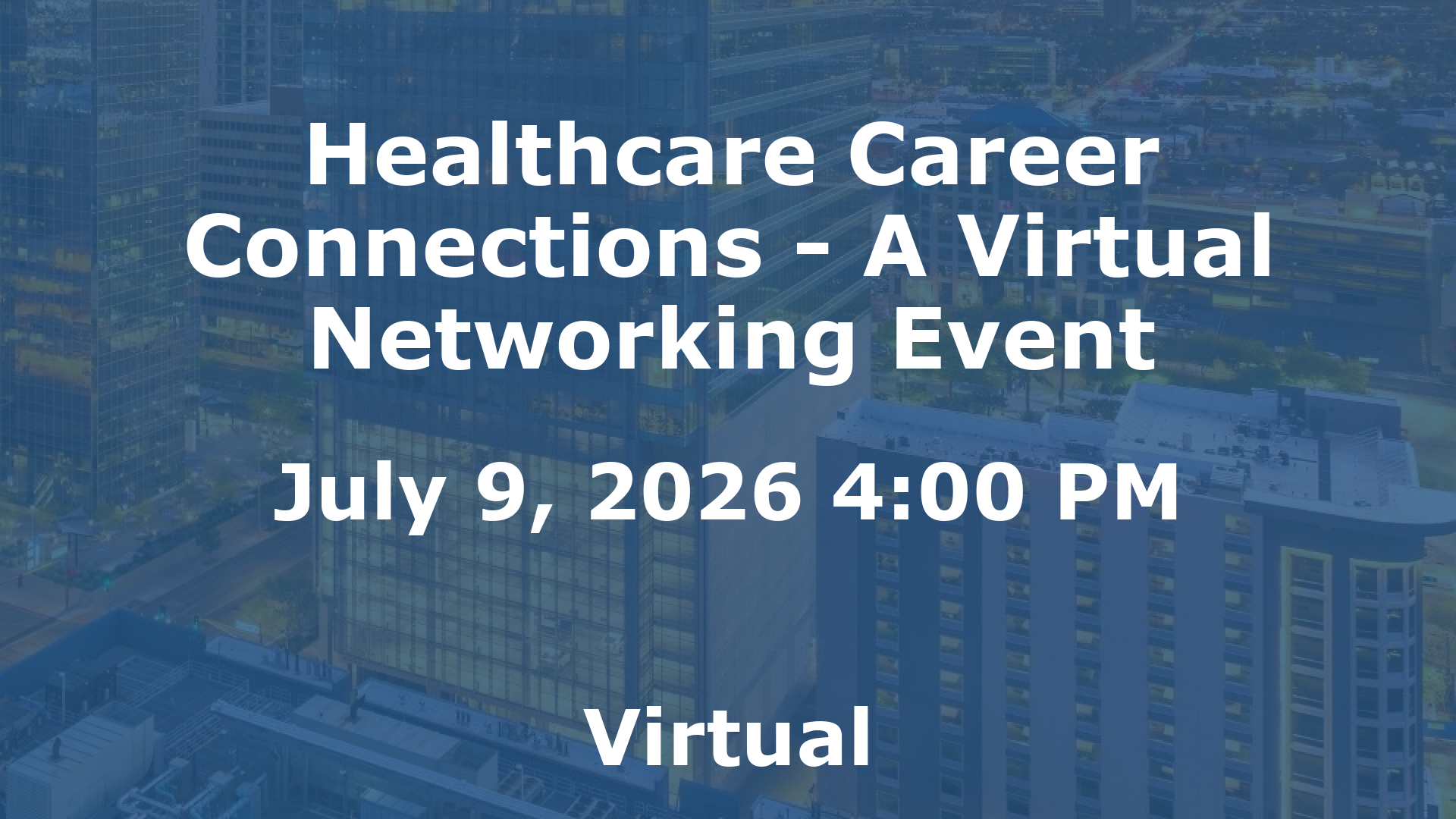 Healthcare Career Connections - A Virtual Networking Event event image